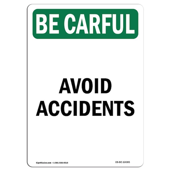 Signmission OSHA BE CAREFUL Sign, Avoid Accidents, 10in X 7in Aluminum, 7" W, 10" L, Portrait OS-BC-A-710-V-10085 - main